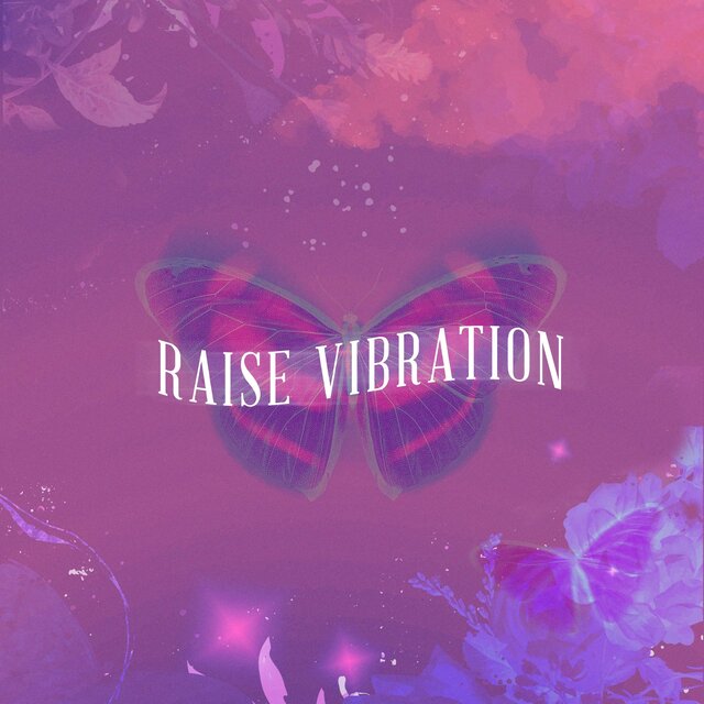 Raise Vibration