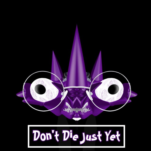 Dont Die Just Yet- Side B
