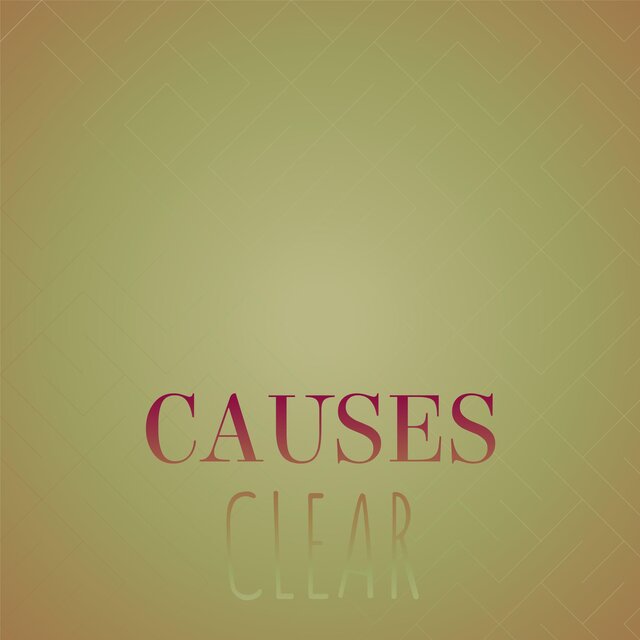 Causes Clear