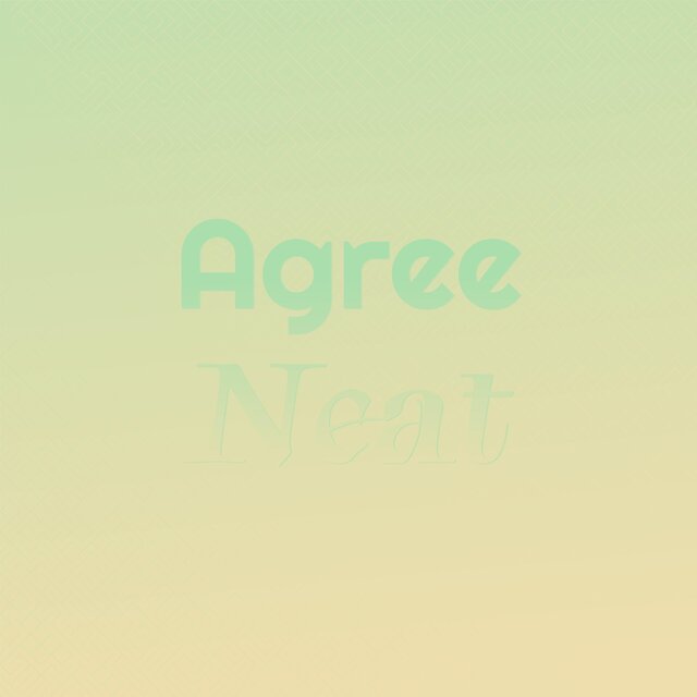 Agree Neat