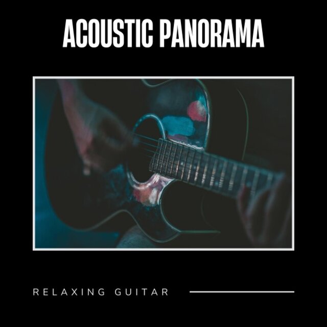 Acoustic Panorama: Relaxing Guitar Music