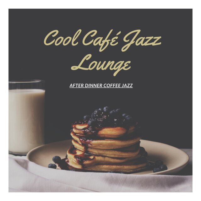 After Dinner Coffee Jazz