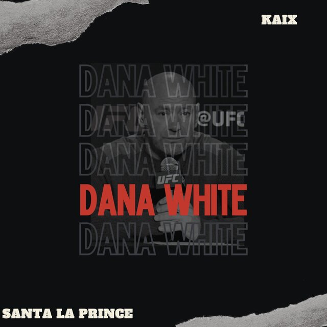 DANA WHITE (feat. Kaix)