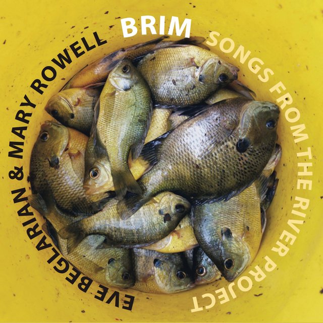 Brim: Songs from the River Project I