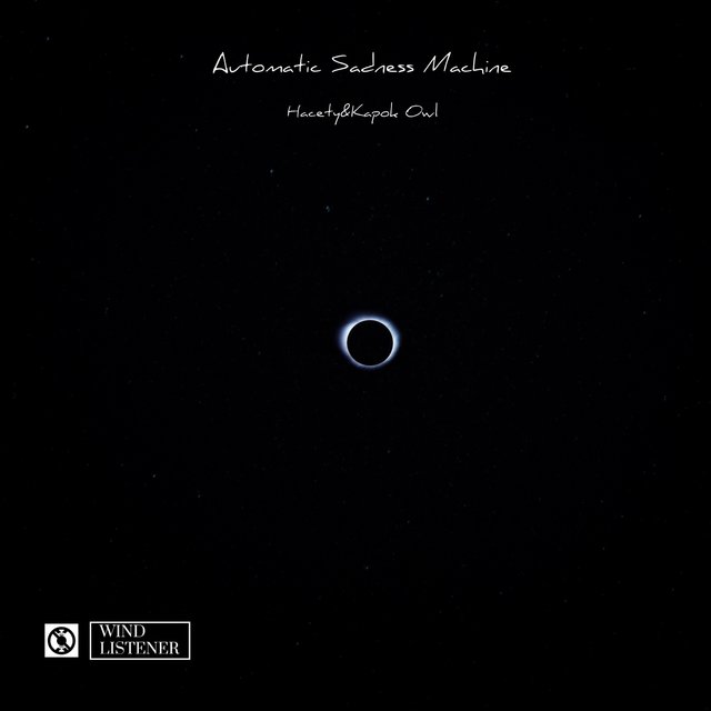 Automatic Sadness Machine Pt..1
