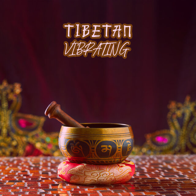 Tibetan Vibrating: Singing Bowls for Healing and Meditation