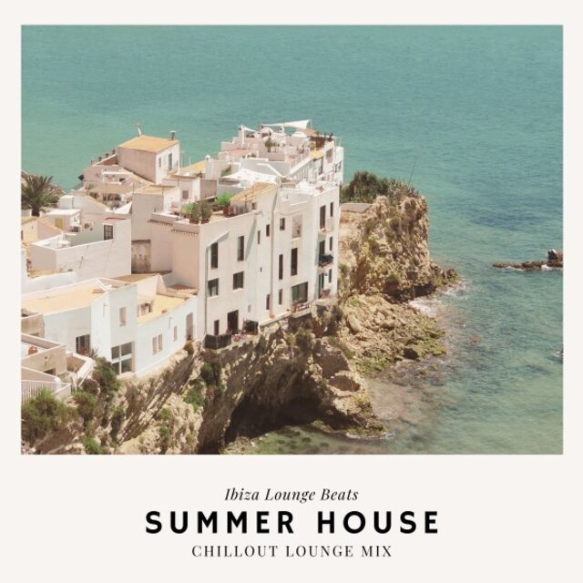 Summer House: Chillout Lounge Mix