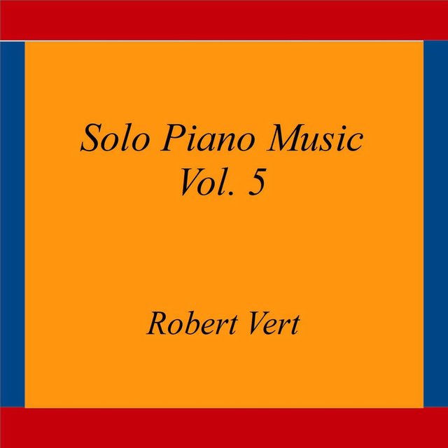 Solo Piano Music, Vol. 5