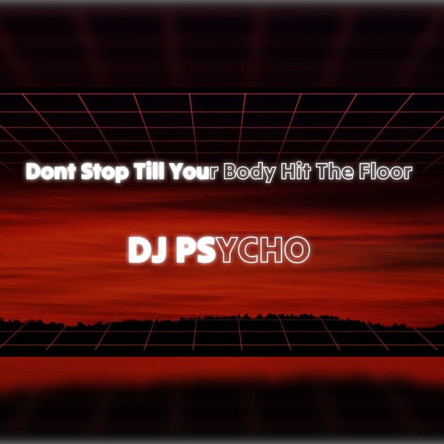 Dont Stop Till your Body Hit The Floor