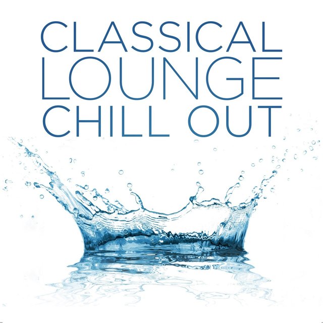 Classical Lounge: Chill Out