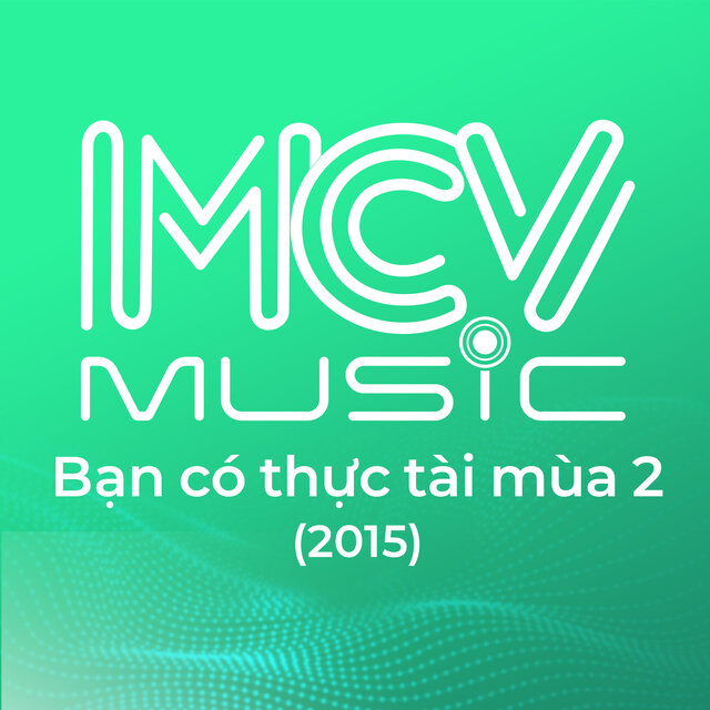 BẠN CÓ THỰC TÀI MÙA 2 (2015), VOL 3