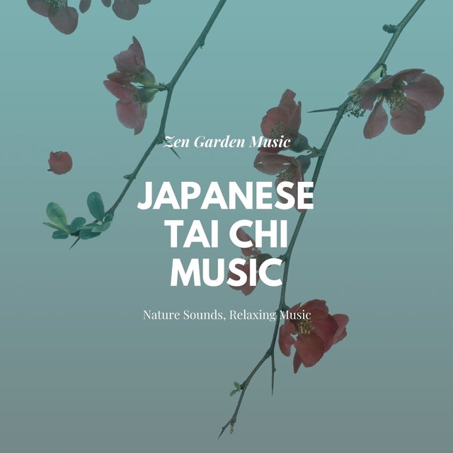 Japanese Tai Chi Music: Zen Garden Music, Nature Sounds, Relaxing Music