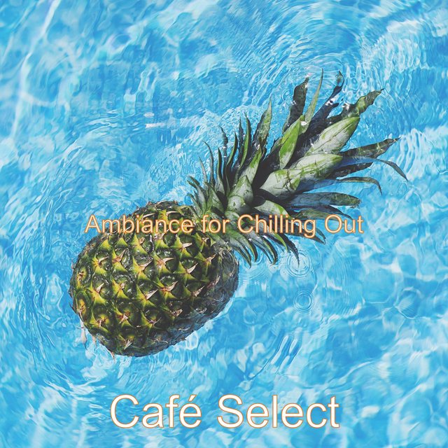 Ambiance for Chilling Out