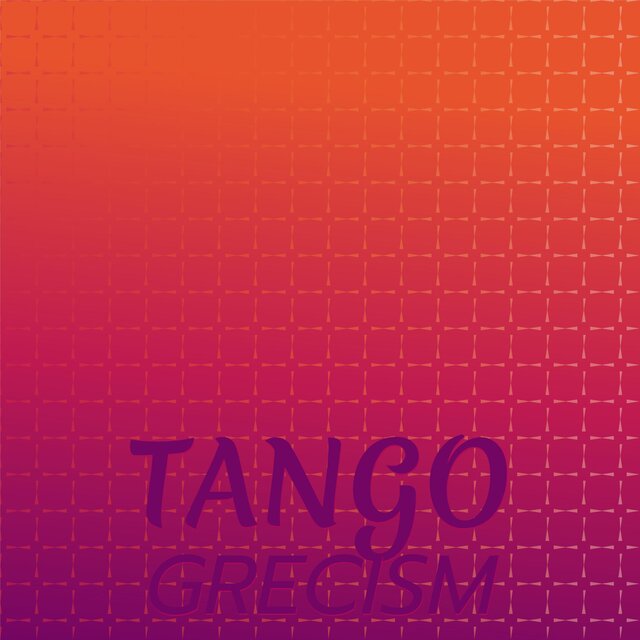 Tango Grecism
