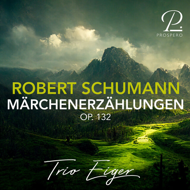Schumann: Märchenerzählungen, Op. 132