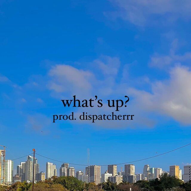 what’s up?