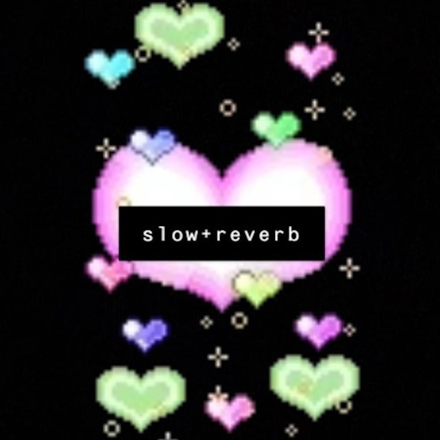 Slow + Reverb