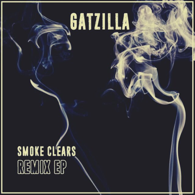 (GatZilla) Smoke Clears Remix EP