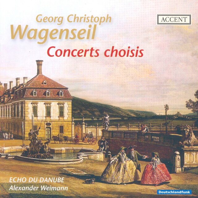 Wagenseil, G.C.: Concerto for Oboe and Bassoon in E-Flat Major / Harp Concerto in F Major / Flute Concerto in D Major