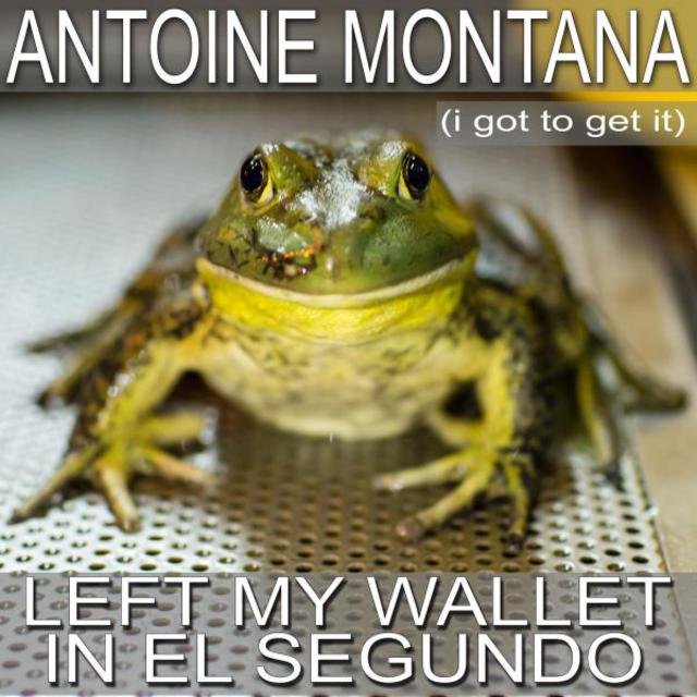 Left My Wallet in El Segundo (I Got to Get It)