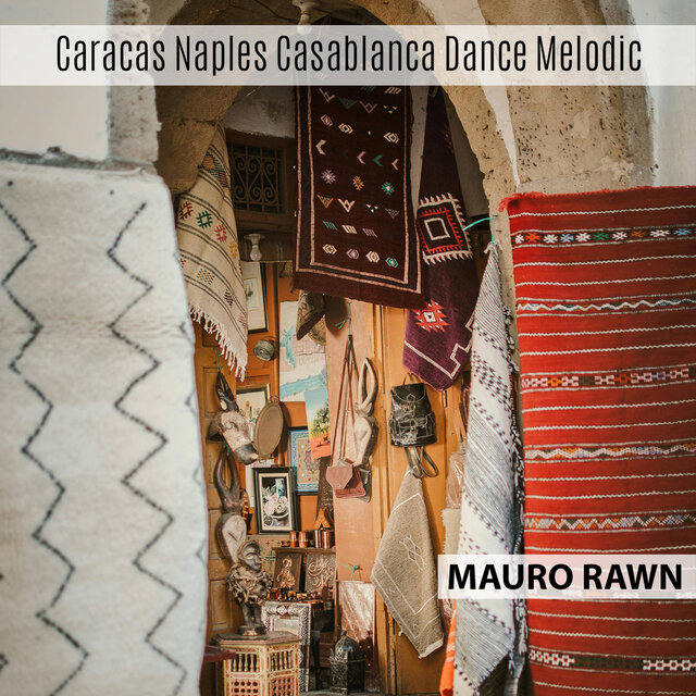 Caracas Naples Casablanca Dance Melodic