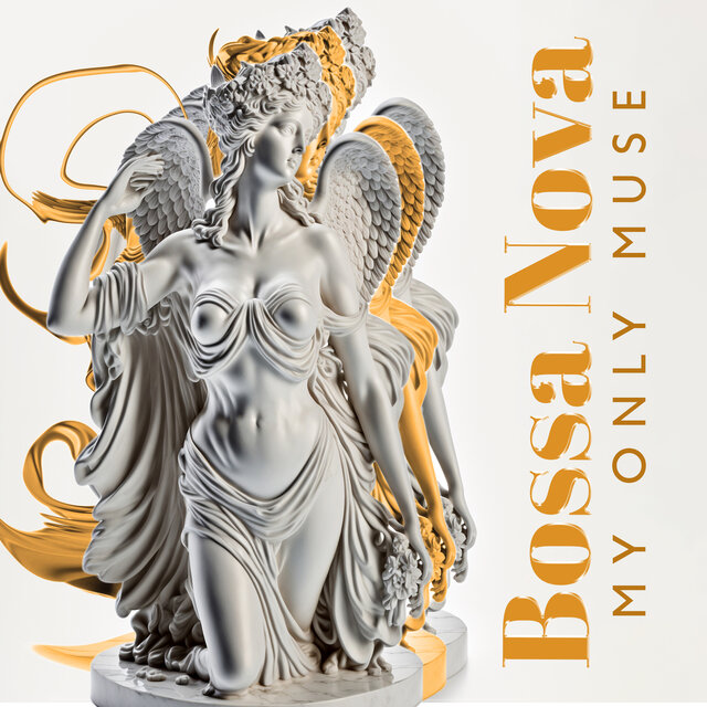 Bossa Nova My Only Muse