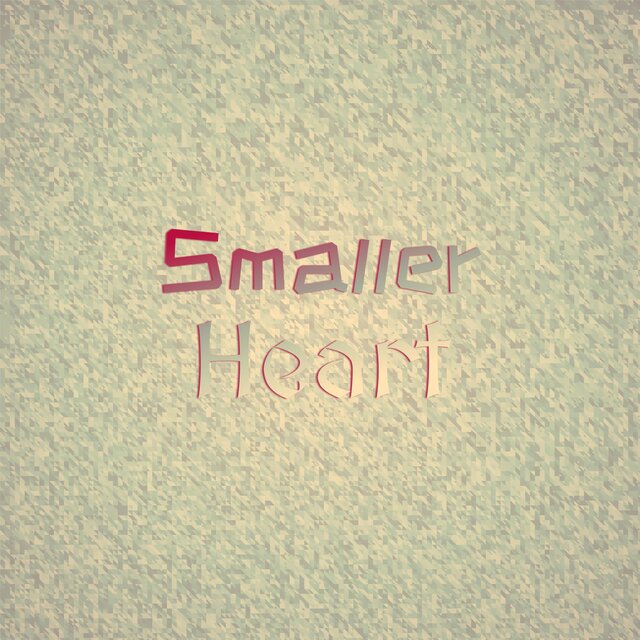 Smaller Heart