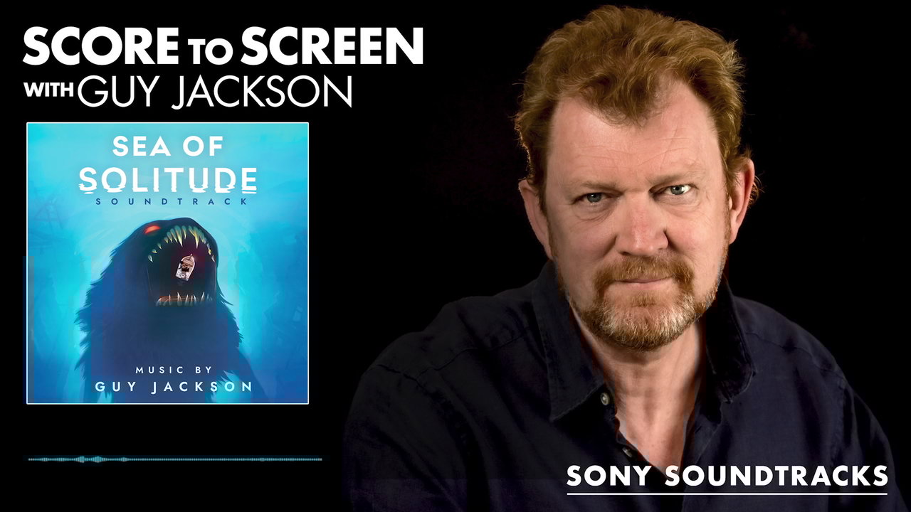 Score to Screen with Composer Guy Jackson (Sea of Solitude) | Sony Soundtracks
