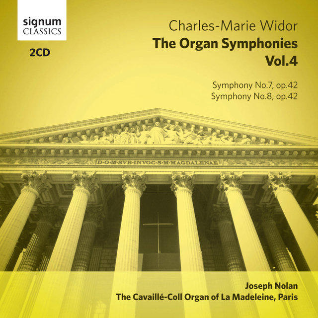 Widor - The Organ Symphonies, Vol. 4: The Cavaillé-Coll Organ of La Madeleine, Paris