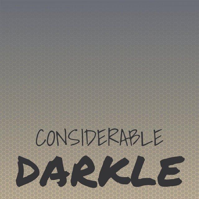Considerable Darkle