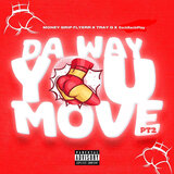 Da Way You Move , Pt.2