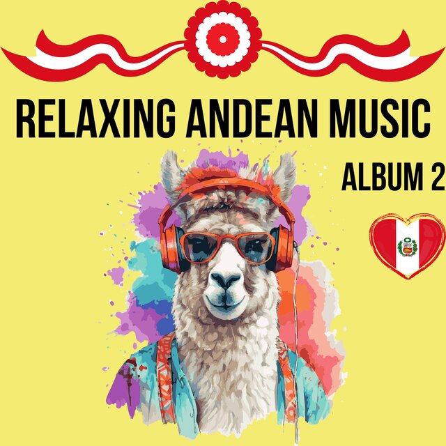 RELAXING ANDEAN MUSIC - PERÚ (ALBUM 2)