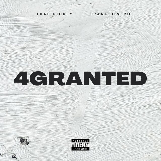 4Granted (feat. Frank Dinero)