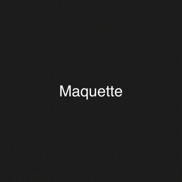 Maquette