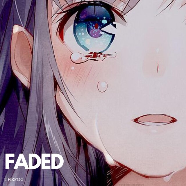Faded - Sit & Cry