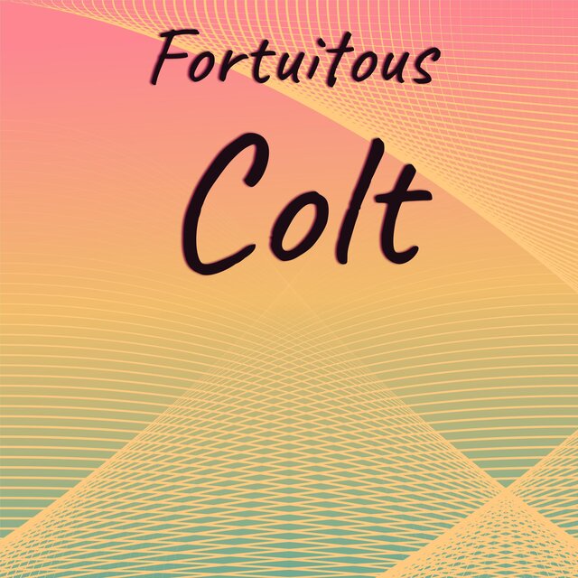 Fortuitous Colt