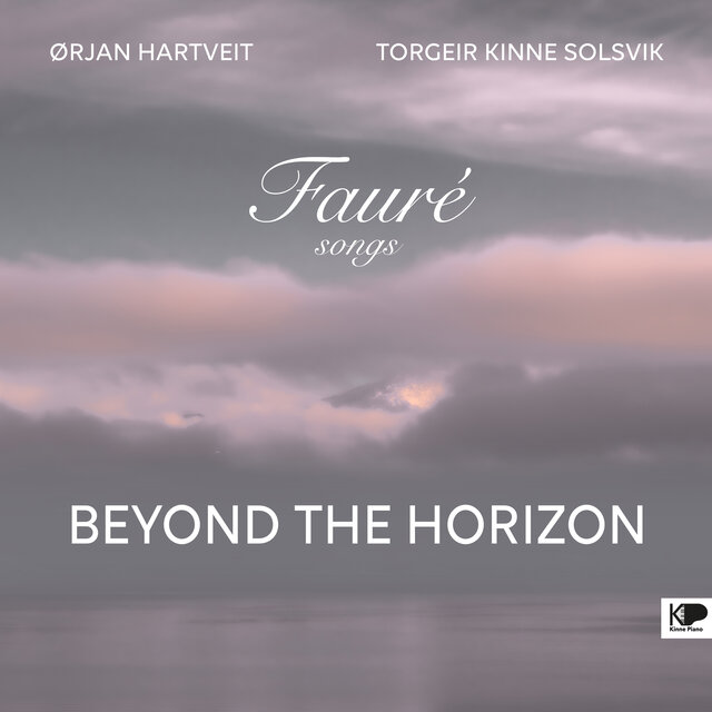 Fauré I Songs BEYOND THE HORIZON
