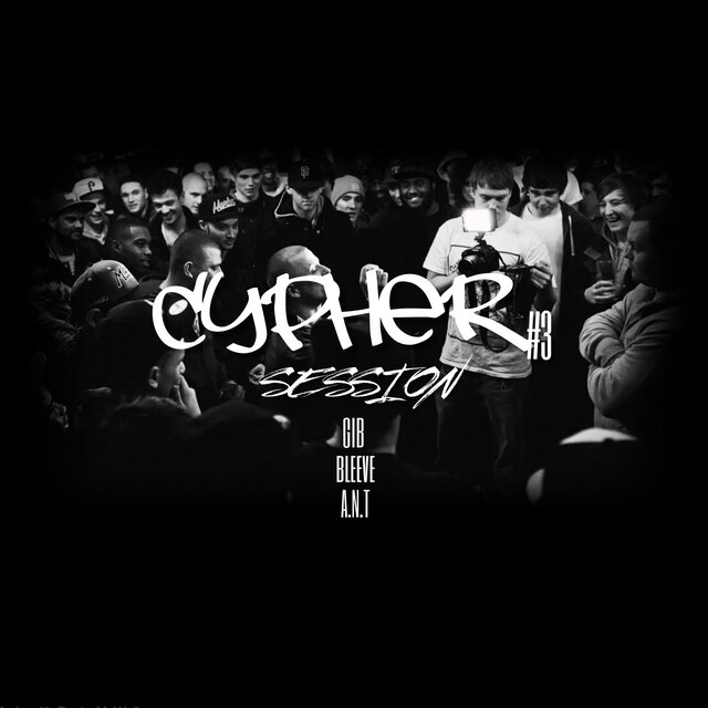 Cypher Session #3 (feat. Bleeve & A.N.T)