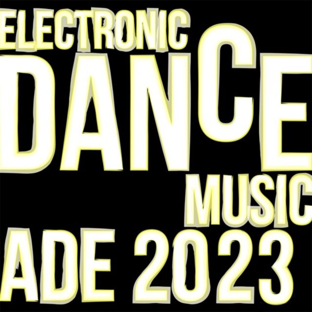 Electronic Dance Music: Ade 2023