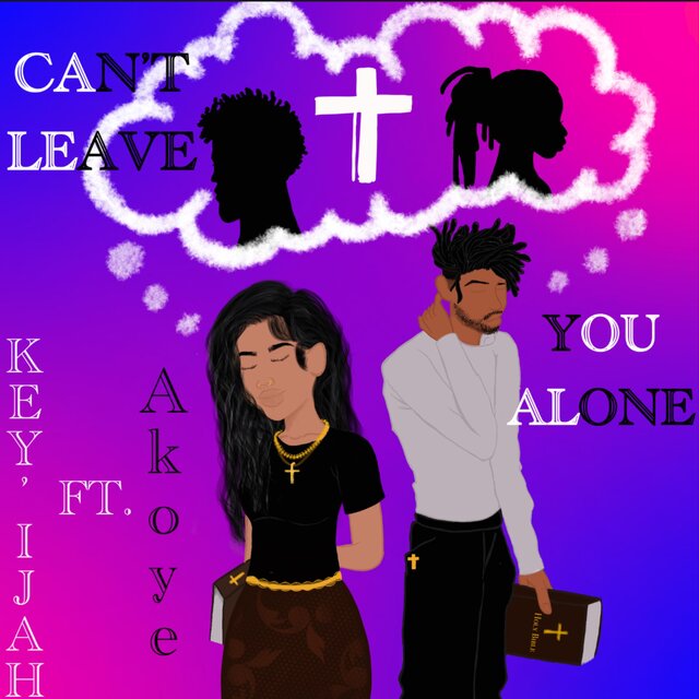 Can't Leave You Alone (feat. Akoye)