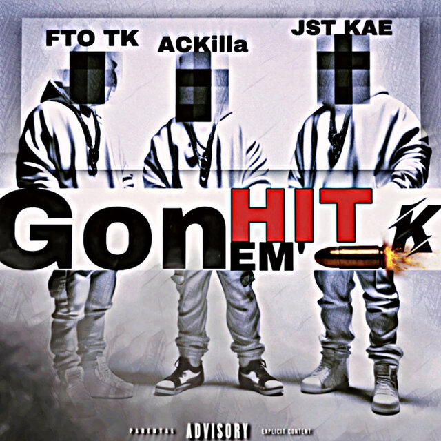Gon Hit Em’