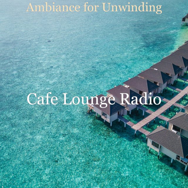 Ambiance for Unwinding