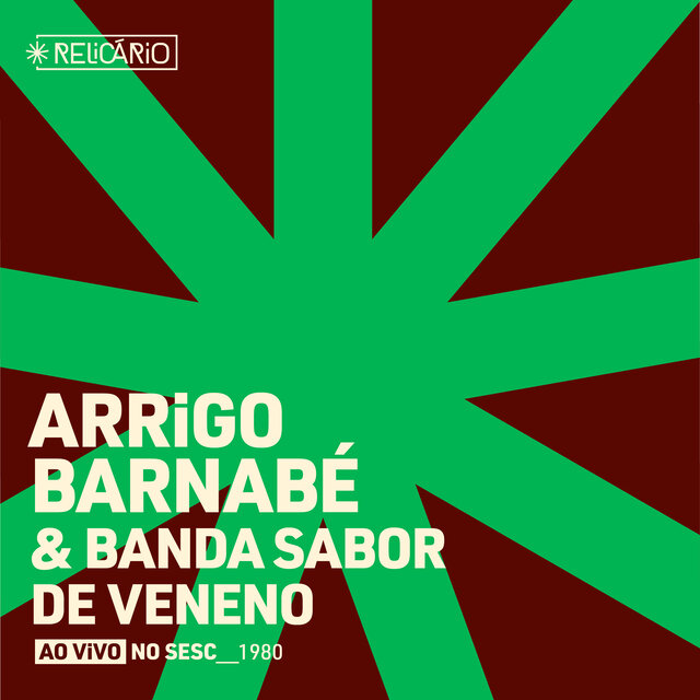 Relicário: Arrigo Barnabé & Banda Sabor de Veneno (Ao Vivo No Sesc 1980)