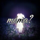 mama?