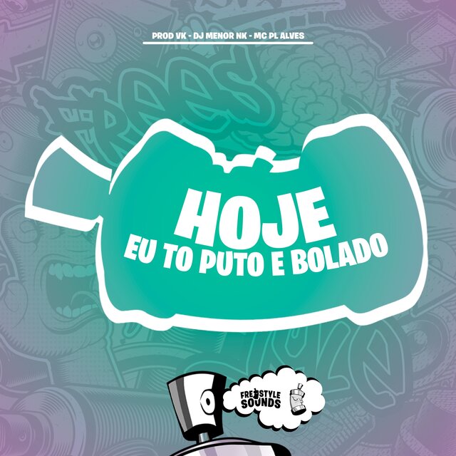 Hoje Eu To Puto E Bolado