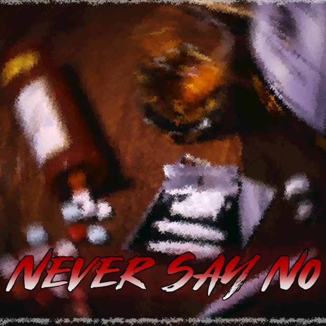 Never Say No