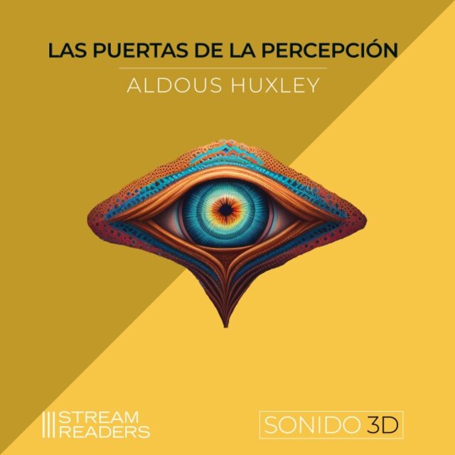 Las Puertas de la Percepción (Sonido 3D)