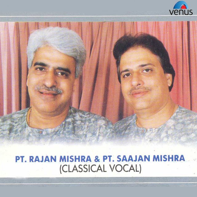 Pt. Rajan Mishra and Pt. Saajan Mishra