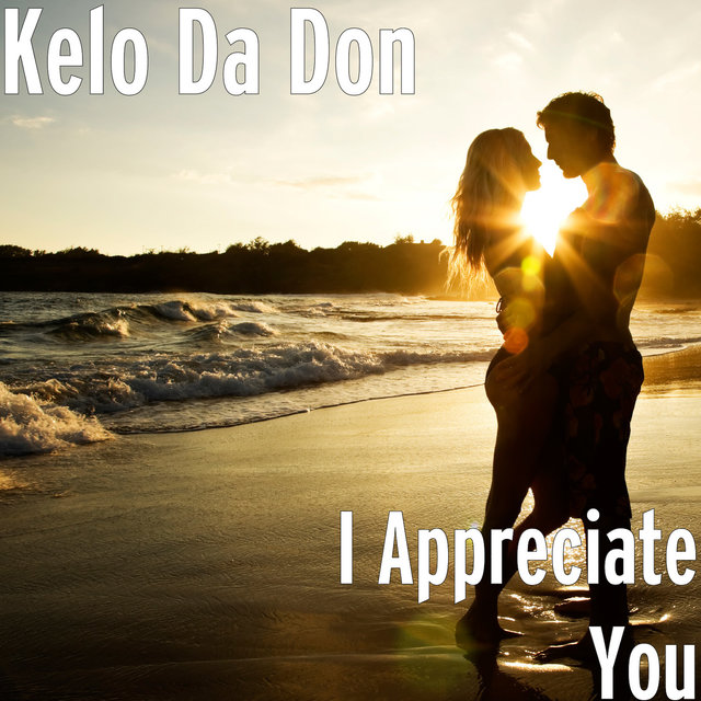 I Appreciate You