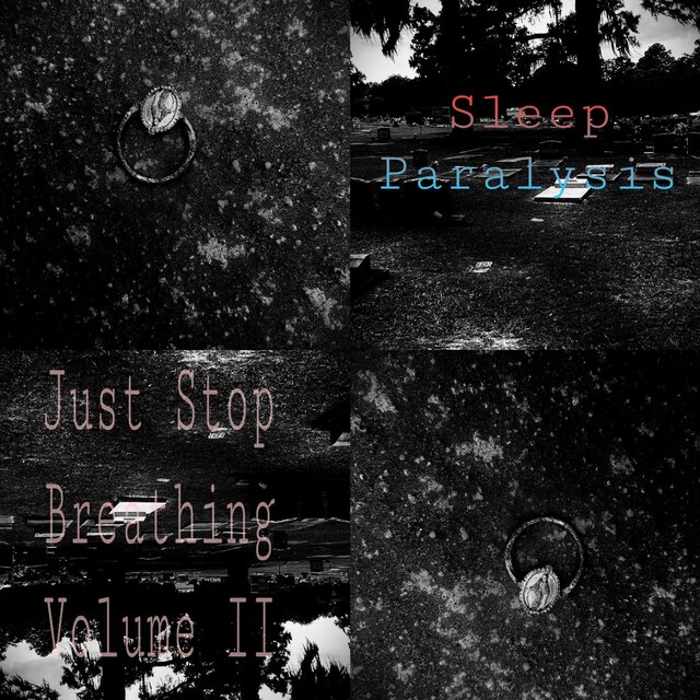 Just Stop Breathing Volume II Sleep Paralysis